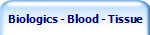 Biologics - Blood - Tissue