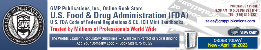 GMP Publications - Code of Federal Regulation Handbooks by the FDA